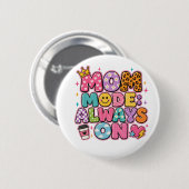 Mom Mode Always On,mothers day Gift 缶バッジ (正面&裏面)