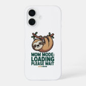 Mom Mode Loading Please Wait Cute Sloth Funny iPho iPhone 16ケース (裏面)