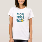 Mom Mode On Teal Switch Typography Tシャツ (正面)