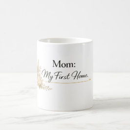 Mom – My First Home Mug コーヒーマグカップ