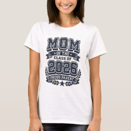 Mom of a 2026 Graduate – Proud Parent Pride Tee Tシャツ