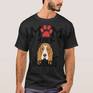Mom Of A Basshole Funny Basset Hound Dog Mom  Tシャツ