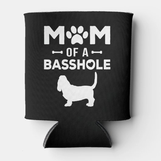 Mom of a Basshole Funny Basset Hound Mother Owner 缶クーラー (正面)