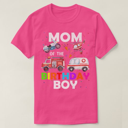 Mom Of The Birthday Boy Fire Truck Ambulance Polic Tシャツ (デザイン正面)