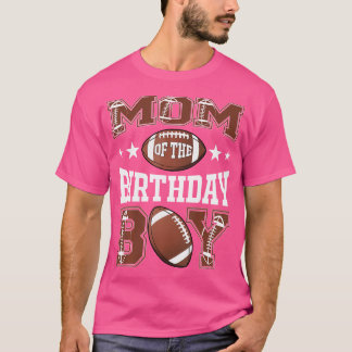 Mom Of The Birthday Boy Football Game Day Tシャツ
