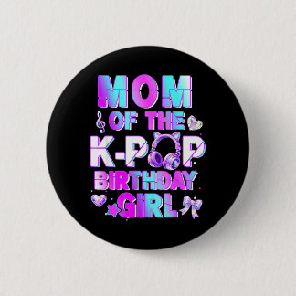 Mom of The K-p Birthday Girls Korean Music 缶バッジ