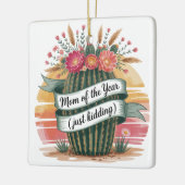 Mom Of The Year (Just Kidding) セラミックオーナメント (左)