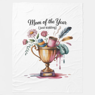 Mom Of The Year (Just Kidding) フリースブランケット