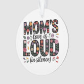 Mom’s Love Is Loud (In Silence) オーナメント (正面)