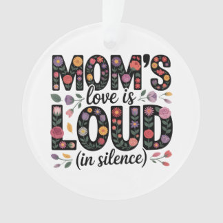 Mom’s Love Is Loud (In Silence) オーナメント