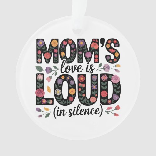Mom’s Love Is Loud (In Silence) オーナメント (正面)