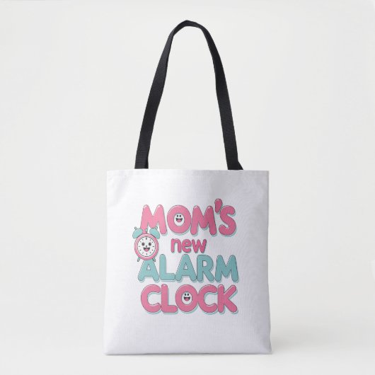 Mom’s New Alarm Clock – Cute Baby Quote トートバッグ (正面)