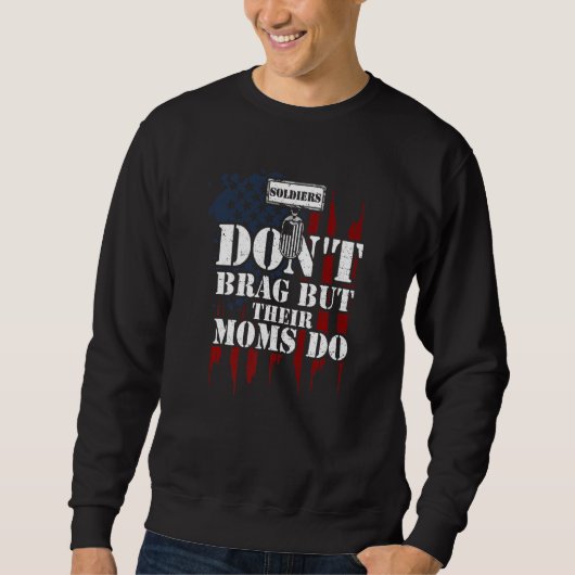 Mom Soldiers Don't Brag But Their Moms Do Veteran スウェットシャツ (正面)