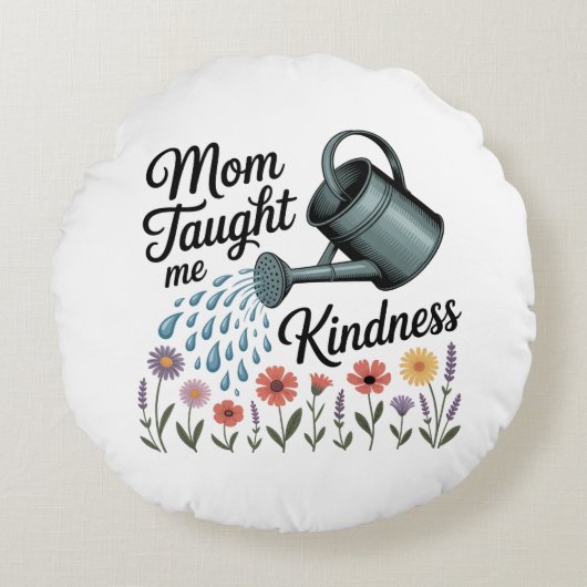 Mom Taught Me Kindness ラウンドクッション (正面)
