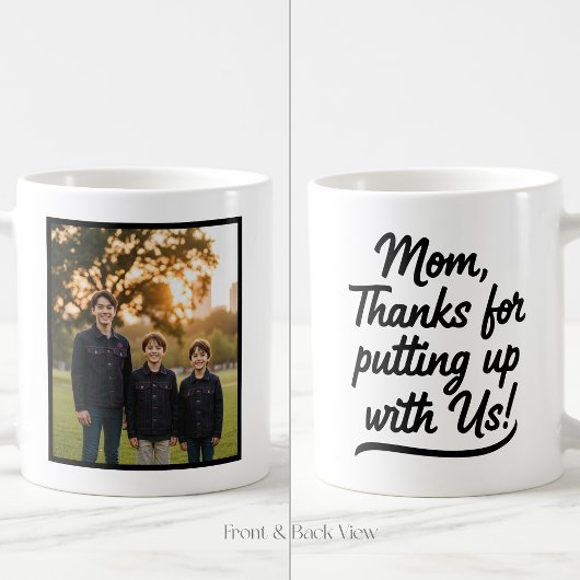 Mom Thanks For Putting Up With Us 1 Photo コーヒーマグカップ