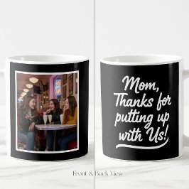 Mom Thanks For Putting Up With Us 1 Photo Black コーヒーマグカップ