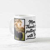 Mom Thanks For Putting Up With Us Two Photo コーヒーマグカップ (正面左)
