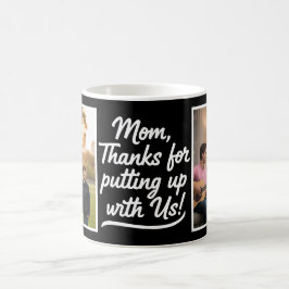 Mom Thanks For Putting Up With Us Two Photo ブラック コーヒーマグカップ