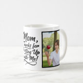 Mom Thanks Putting Up With Me 2 Photo Brush Script コーヒーマグカップ (正面右)