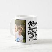Mom Thanks Putting Up With Me 2 Photo Brush Script コーヒーマグカップ (正面左)