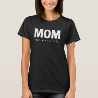 MOM・THE ONLY ONE オリジナル母の日Tシャツ Tシャツ