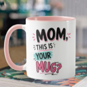 Mom This is your mug Funny Gift マグカップ