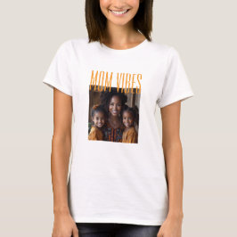 Mom Vibesのカスタム写真 Tシャツ