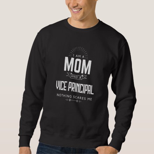 Mom Vice Principal Nothing Scares Me Mother's Day スウェットシャツ (正面)
