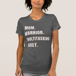 Mom Warrior Multitasking Daily Mom Gifts Asphalt Tシャツ