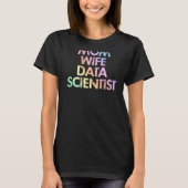 Mom Wife Data Scientist Analyst Data Analytics Sci Tシャツ (正面)