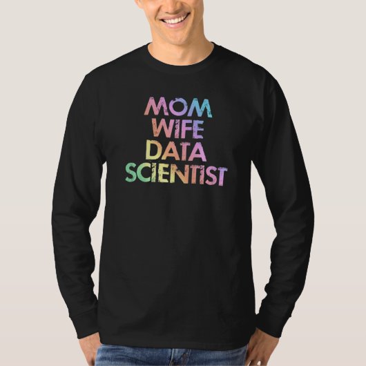 Mom Wife Data Scientist Analyst Data Analytics Sci Tシャツ (正面)