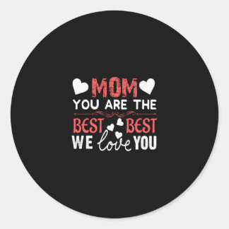 Mom You Are The Best We Love You Happy Mothers Day ラウンドシール