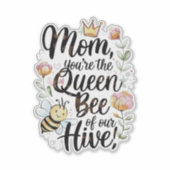 Mom you are the queen of our hive  シール (正面)