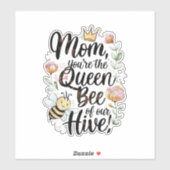 Mom you are the queen of our hive  シール (シート)