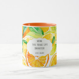 Mom You Make Life Brighter – Citrus Coffee Mug マグカップ
