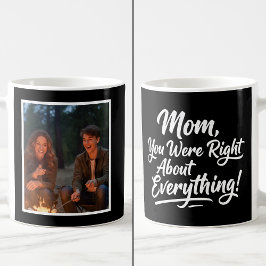 Mom You Were Right ユーモラスな1枚の写真 ブラッシュスクリプト  コーヒーマグカップ