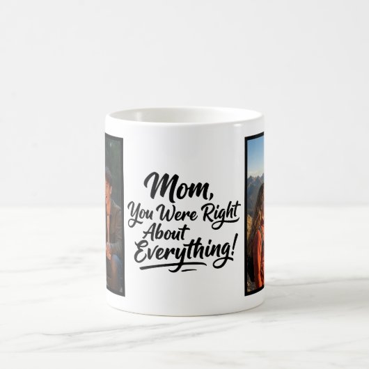 Mom You Were Right 2 Photo Funny Brush Script コーヒーマグカップ (中央)