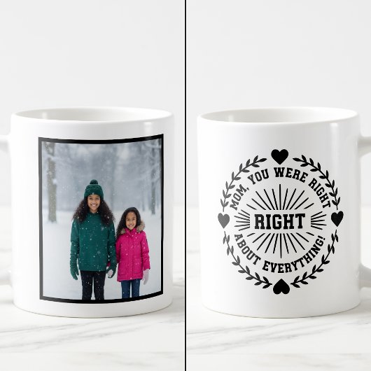 Mom You Were Right Funny 1 Photo Keepsake コーヒーマグカップ