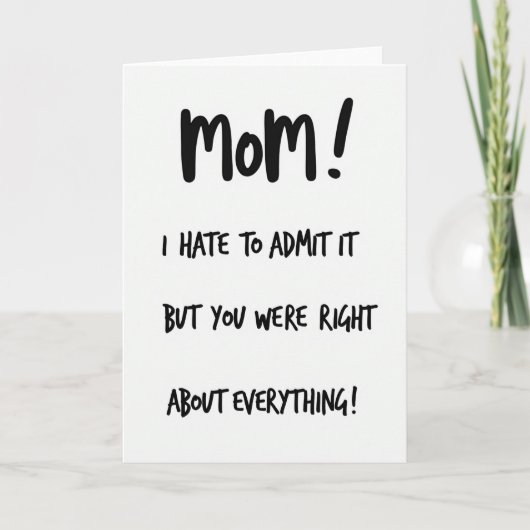 Mom You Were Right Funny Card カード (正面)