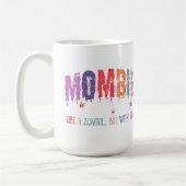 Mombie Mug – ゾンビのように、しかし子供と コーヒーマグカップ (左)