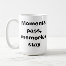 Moments Pass, Memories Stay – Minimalist Quote Cla