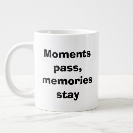 Moments Pass, Memories Stay – Minimalist Quote Spe ジャンボコーヒーマグカップ