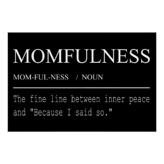 Momfulnessの定義 Because I Said So デザイン ポスター