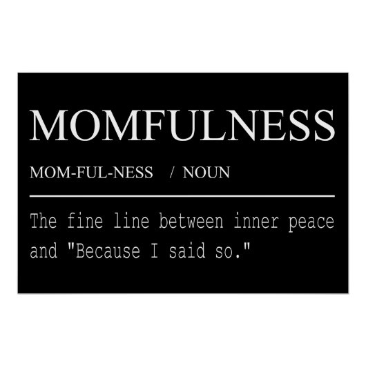 Momfulnessの定義 Because I Said So デザイン ポスター (正面)