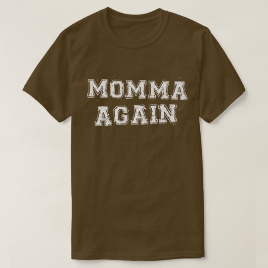 Momma Again Pregnancy Announcement Funny Baby Reve Tシャツ (デザイン正面)