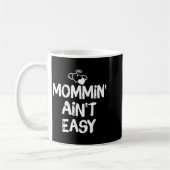 Mommin Ain't Easy Funny Mom Saying Quote  コーヒーマグカップ (左)
