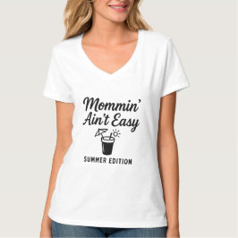 Mommin'Ain't簡単 – 夏版Tシャツ Tシャツ