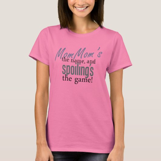 MomMomの名前およびゲームをだめにすること Tシャツ (正面)