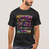 Mommom Because I m Way Too Cool to Be Called Grand Tシャツ (正面)