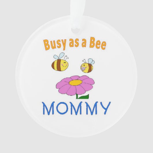 Mommy 忙し as a bee オーナメント (正面)